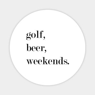 Golf, Beet, Weekends. Magnet